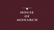 House of Monarch  - Home